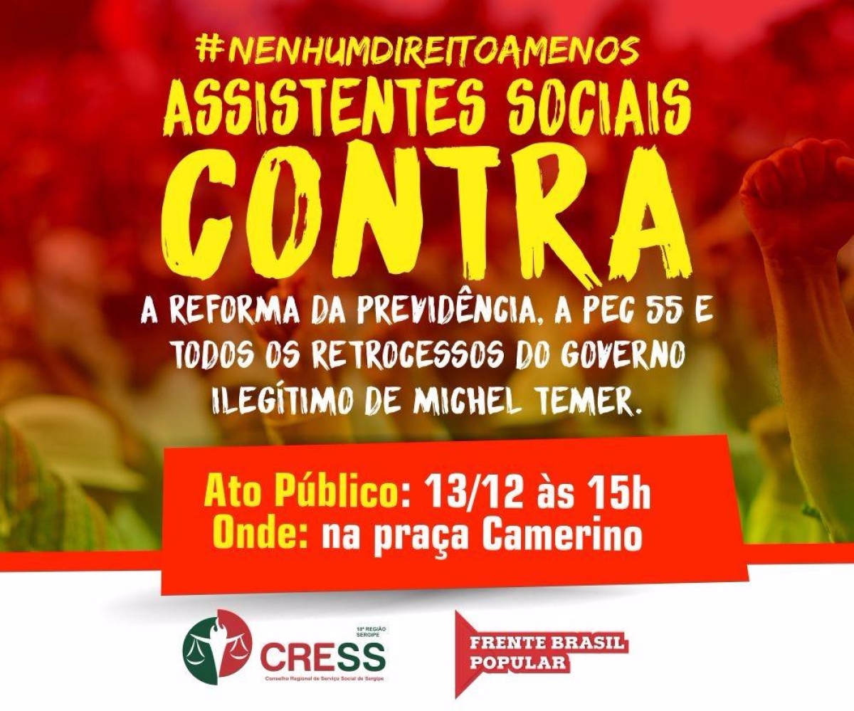 Cress/Sergipe convida assistentes sociais para ato público contra PEC 55 e contra a Reforma da Previdência (Imagem: Cress/SE)