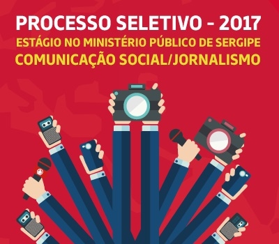MP/Sergipe abre Processo Seletivo para estagiários do Curso de Comunicação Social/Jornalismo (Imagem: Divulgação) MP/Sergipe abre Processo Seletivo para estagiários do Curso de Comunicação Social/Jornalismo (Imagem: Divulgação)