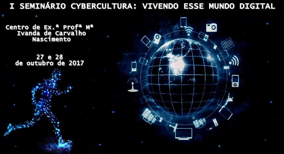 I Seminário Cybertcultura: Vivendo esse Mundo Digital (Foto: Divulgação)