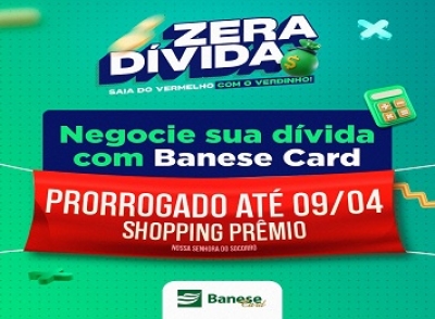 Banese Card prorroga feirão ZeraDívida em N. Sra. Do Socorro (Imagem: Divulgação/ Banese)