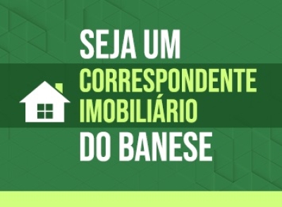 Banese lança edital para credenciar Correspondentes Imobiliários - Imagem: Divulgação | Banese