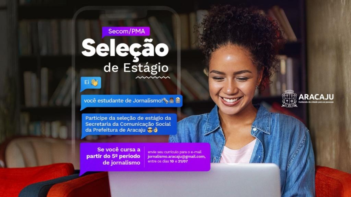 Secretaria da Comunicação Social de Aracaju abre seleção para estágio em Jornalismo - Arte: Secom PMA