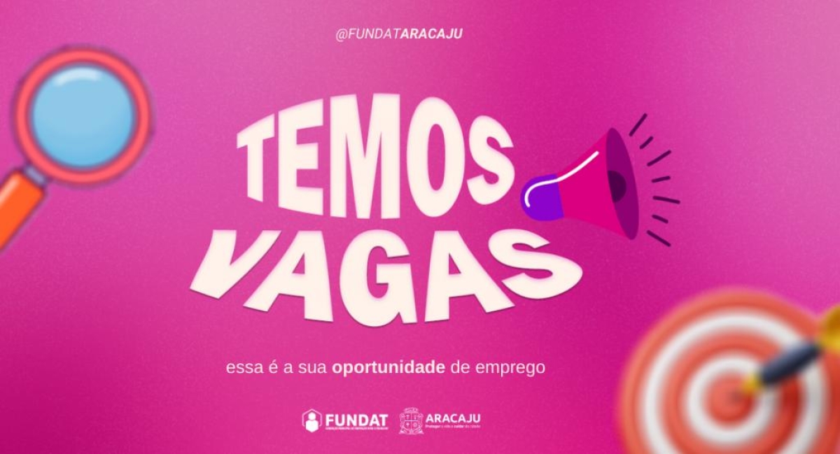 Fundat oferta 37 vagas de emprego para ampla concorrência e PCD - Arte: Ascom Fundat | Prefeitura de Aracaju