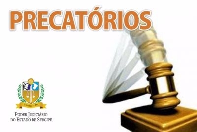 Precat�rios: pagamento de antecipa��es para credores do Estado de Sergipe e munic�pio de Aracaju (Imagem: TJ/SE)