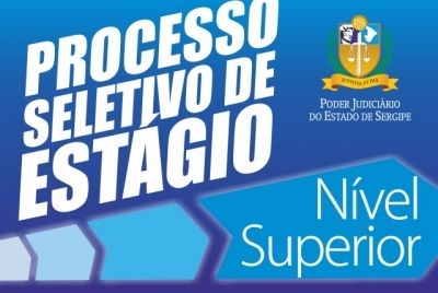 Estgio nvel superior do TJ/Sergipe: publicada lista de inscries deferidas e locais das provas (Imagem: Divulgao/TJ/SE)